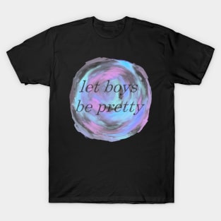 Let Boys Be Pretty T-Shirt